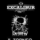 Il Torneo Dr Why Dell' Excalibur | 2night Eventi Barletta Andria Trani