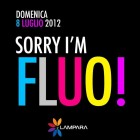 Sorry I'm Fluo Ai Giardini De La Lampara Club | 2night Eventi Barletta Andria Trani