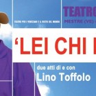 Annullato: Lino Toffolo In Lei Chi è? Al Cck | 2night Eventi Venezia