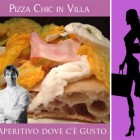 PIZZA CHIC IN VILLA A VILLA QUARANTA...