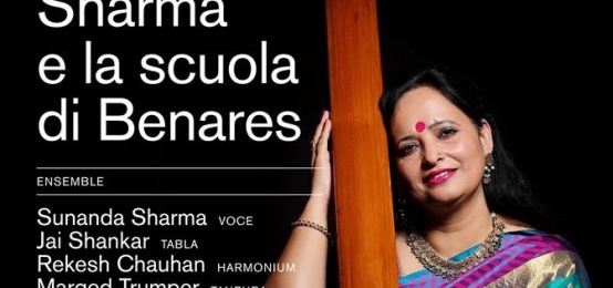 Concerto di musica indiana Sunanda Sharma e la Scuola di Benares Concerto di musica indiana Sunanda Sharma e la Scuola di Benares