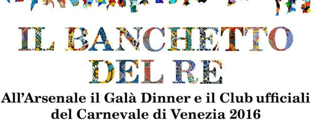 feste carnevale venezia 2016 banchetto del re arsenale
